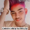 Chhori College Ki Dil Legi